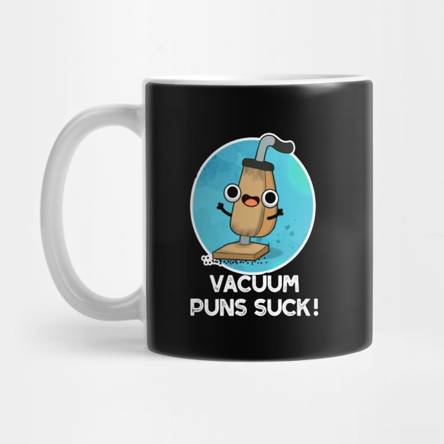 Vacuum Puns Suck Cute Vacuum Cleaner Pun by punnybone